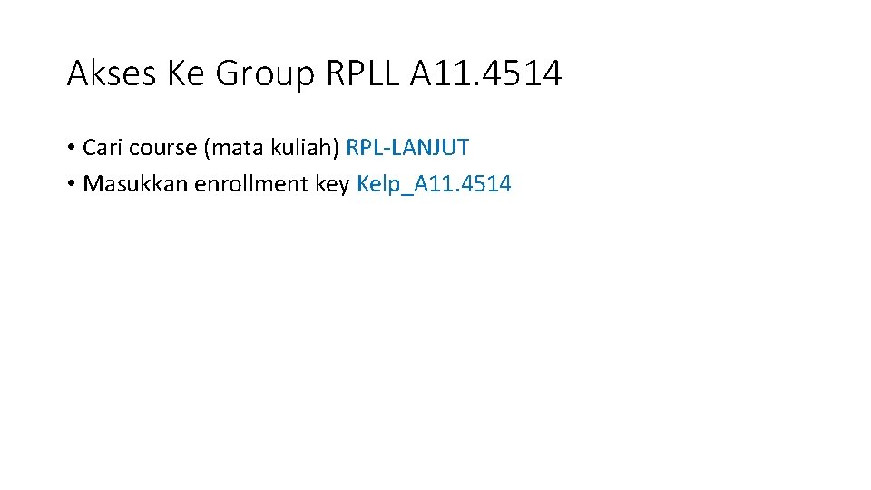 Akses Ke Group RPLL A 11. 4514 • Cari course (mata kuliah) RPL-LANJUT •
