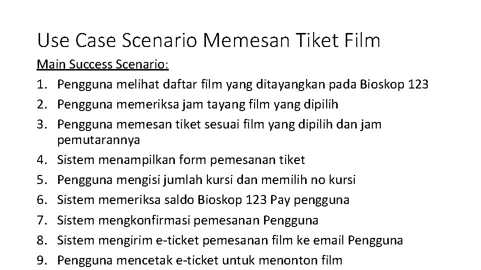 Use Case Scenario Memesan Tiket Film Main Success Scenario: 1. Pengguna melihat daftar film