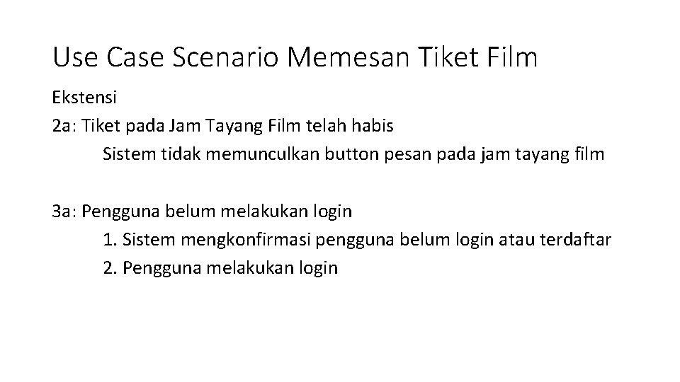 Use Case Scenario Memesan Tiket Film Ekstensi 2 a: Tiket pada Jam Tayang Film