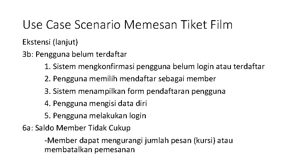 Use Case Scenario Memesan Tiket Film Ekstensi (lanjut) 3 b: Pengguna belum terdaftar 1.
