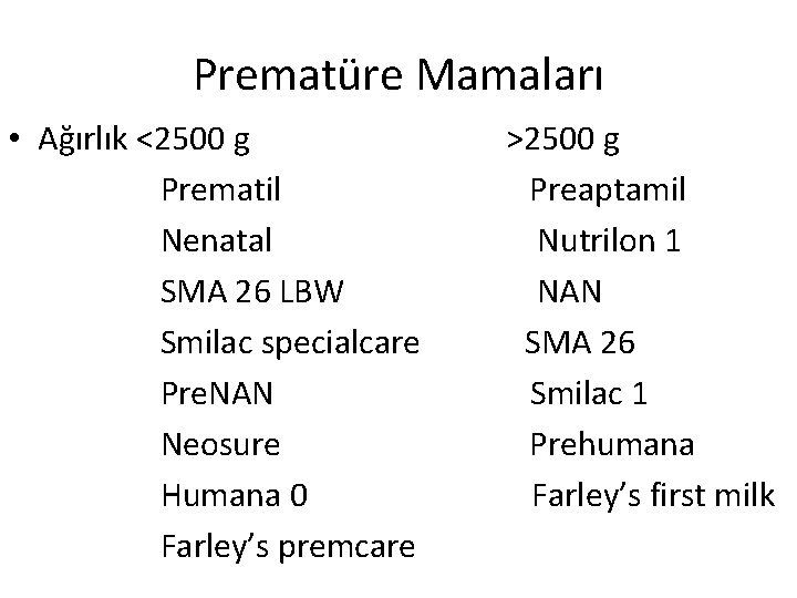 Prematüre Mamaları • Ağırlık <2500 g Prematil Nenatal SMA 26 LBW Smilac specialcare Pre.