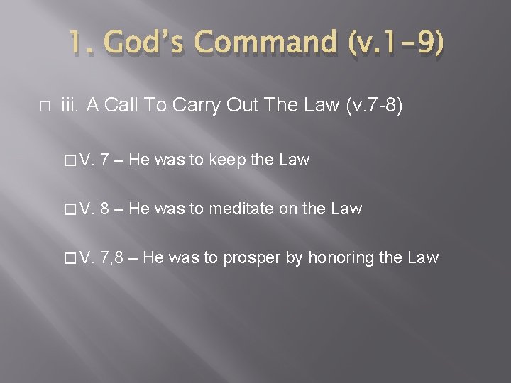 1. God’s Command (v. 1 -9) � iii. A Call To Carry Out The