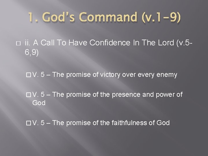 1. God’s Command (v. 1 -9) � ii. A Call To Have Confidence In