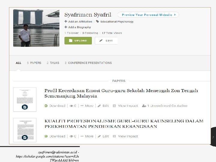 7 30/10/2020 syafrimen@radenintan. ac. id https: //scholar. google. com/citations? user=RJx TWpc. AAAAJ&hl=en 