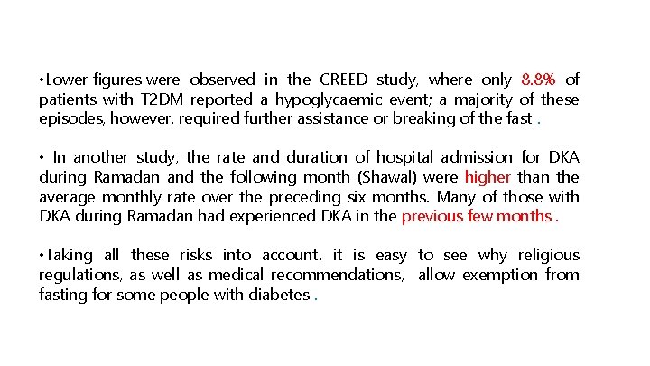  • Lower ﬁgures were observed in the CREED study, where only 8. 8%