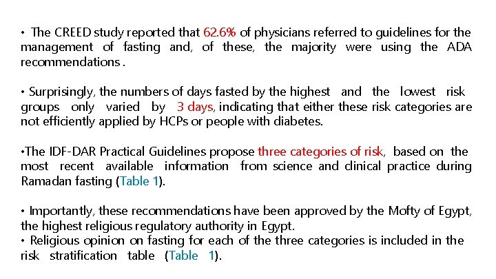  • The CREED study reported that 62. 6% of physicians referred to guidelines