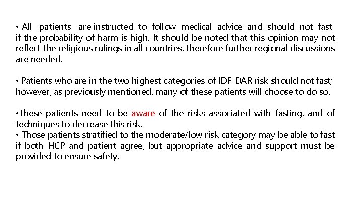  • All patients are instructed to follow medical advice and should not fast