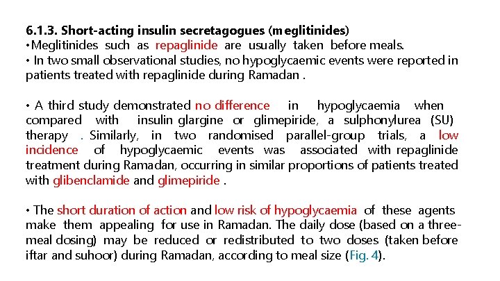 6. 1. 3. Short-acting insulin secretagogues (meglitinides) • Meglitinides such as repaglinide are usually