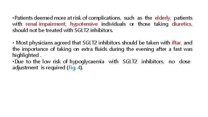  • Patients deemed more at risk of complications, such as the elderly, patients