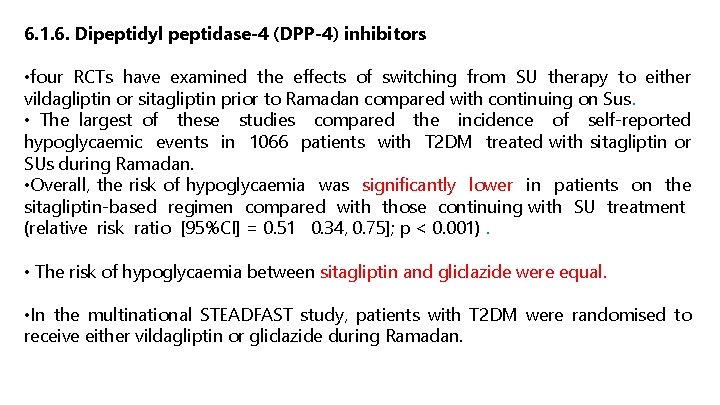 6. 1. 6. Dipeptidyl peptidase-4 (DPP-4) inhibitors • four RCTs have examined the effects