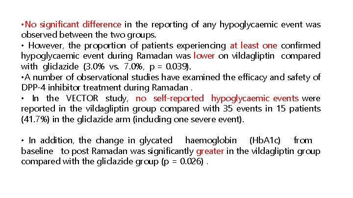  • No signiﬁcant difference in the reporting of any hypoglycaemic event was observed