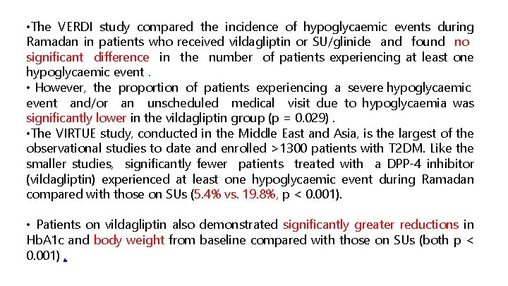  • The VERDI study compared the incidence of hypoglycaemic events during Ramadan in