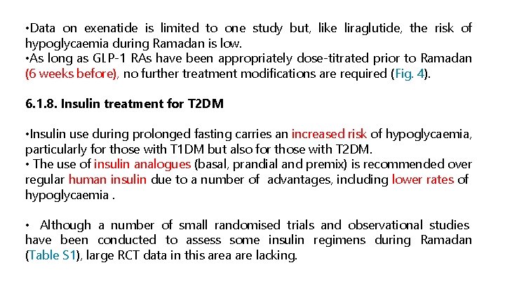  • Data on exenatide is limited to one study but, like liraglutide, the