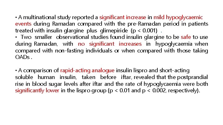  • A multinational study reported a signiﬁcant increase in mild hypoglycaemic events during