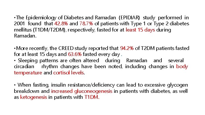  • The Epidemiology of Diabetes and Ramadan (EPIDIAR) study performed in 2001 found