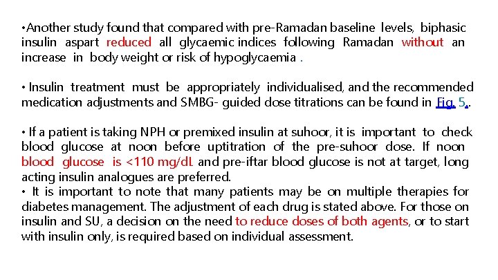  • Another study found that compared with pre-Ramadan baseline levels, biphasic insulin aspart