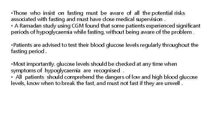  • Those who insist on fasting must be aware of all the potential