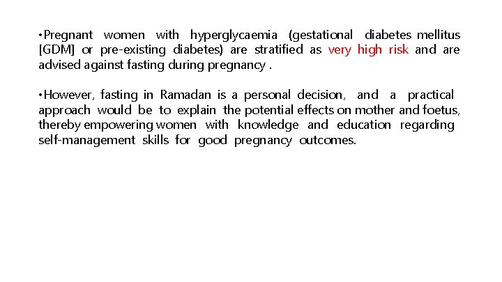  • Pregnant women with hyperglycaemia (gestational diabetes mellitus [GDM] or pre-existing diabetes) are