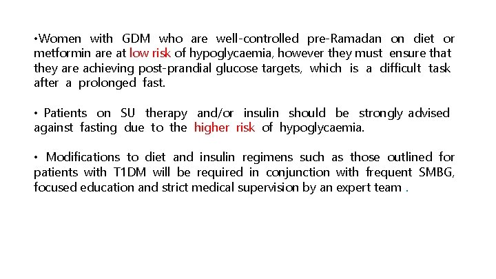  • Women with GDM who are well-controlled pre-Ramadan on diet or metformin are