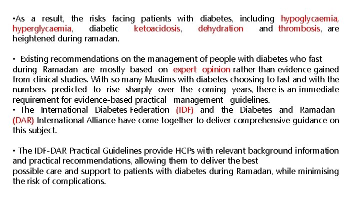  • As a result, the risks facing patients with diabetes, including hypoglycaemia, hyperglycaemia,