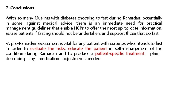 7. Conclusions • With so many Muslims with diabetes choosing to fast during Ramadan,