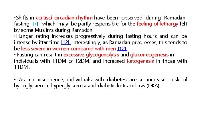  • Shifts in cortisol circadian rhythm have been observed during Ramadan fasting [7],