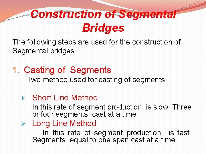 Construction of Segmental Bridges The following steps are used for the construction of Segmental