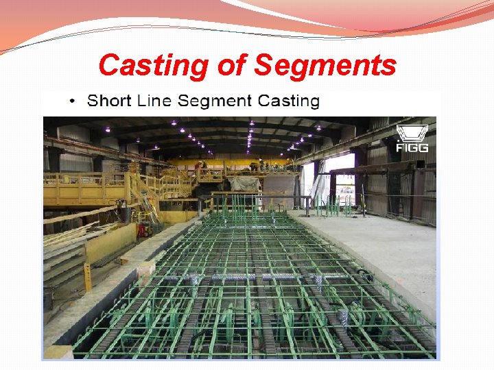 Casting of Segments 