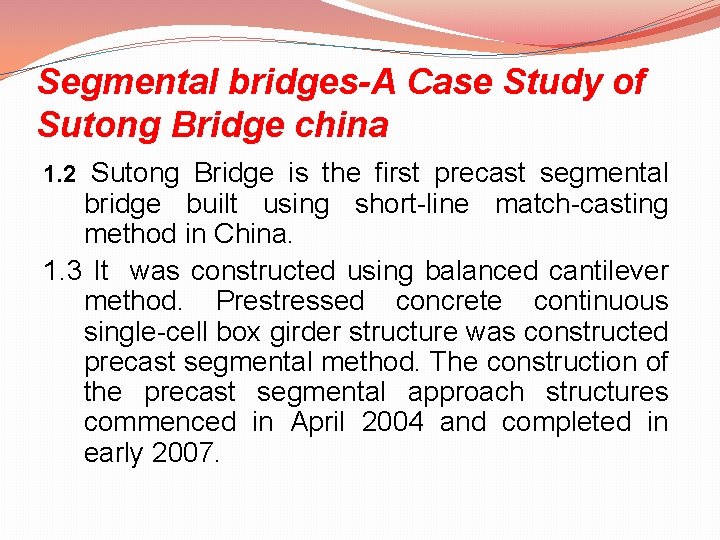 Segmental bridges-A Case Study of Sutong Bridge china 1. 2 Sutong Bridge is the