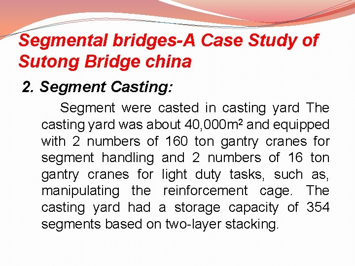 Segmental bridges-A Case Study of Sutong Bridge china 2. Segment Casting: Segment were casted