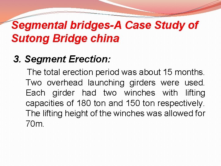 Segmental bridges-A Case Study of Sutong Bridge china 3. Segment Erection: The total erection