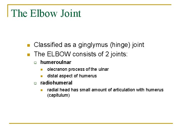 The Elbow and Radioulnar Joints Bones n Humerus