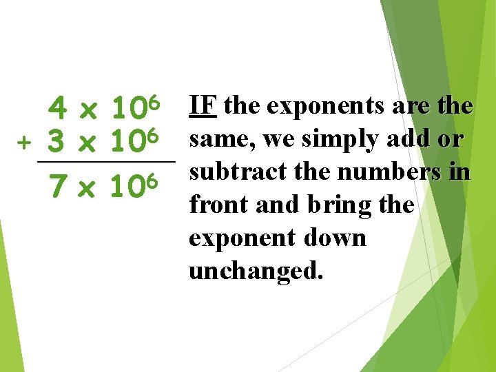 6 10 IF the exponents are the 4 x 6 + ________ 3 x