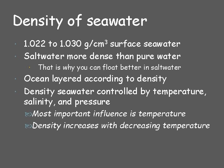 Density of seawater 1. 022 to 1. 030 g/cm 3 surface seawater Saltwater more