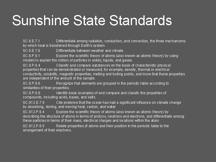 Sunshine State Standards SC. 6. E. 7. 1 Differentiate among radiation, conduction, and convection,