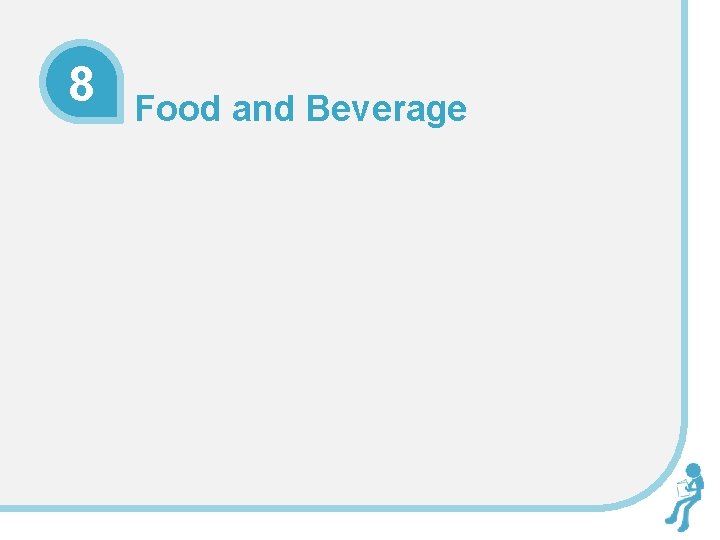 8 Food and Beverage 