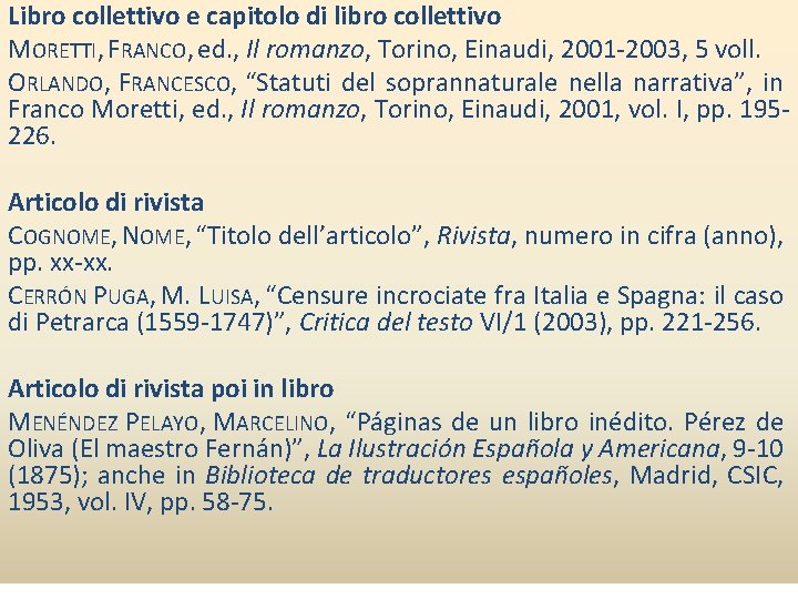 Libro collettivo e capitolo di libro collettivo MORETTI, FRANCO, ed. , Il romanzo, Torino,