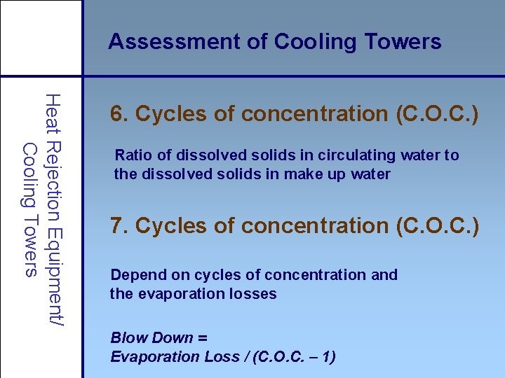 Assessment of Cooling Towers Heat Rejection Equipment/ Cooling Towers 6. Cycles of concentration (C.