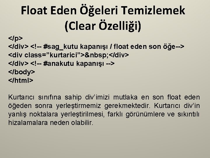 Float Eden Öğeleri Temizlemek (Clear Özelliği) </p> </div> <!-- #sag_kutu kapanışı / float eden