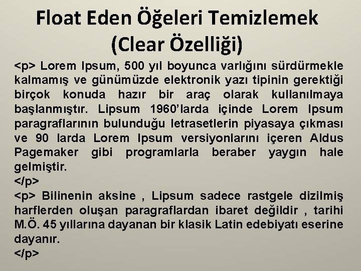 Float Eden Öğeleri Temizlemek (Clear Özelliği) <p> Lorem Ipsum, 500 yıl boyunca varlığını sürdürmekle