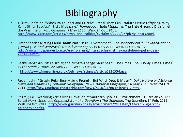 Bibliography • Clisset, Christine. "When Polar Bears and Grizzlies Breed, They Can Produce Fertile