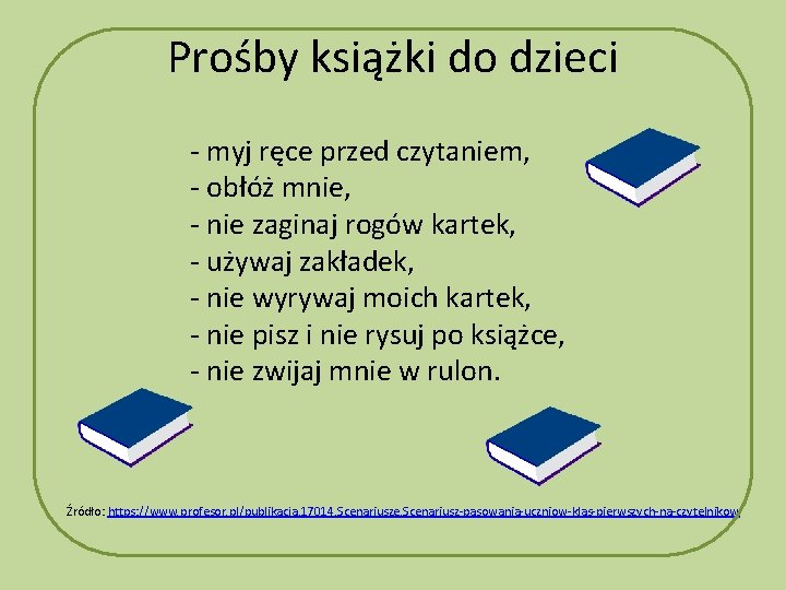 Prośby książki do dzieci - myj ręce przed czytaniem, - obłóż mnie, - nie