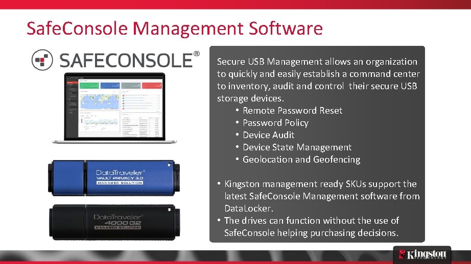 Safe. Console Management Software Secure USB Management allows an organization to quickly and easily