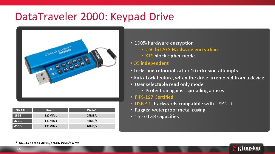 Data. Traveler 2000: Keypad Drive USB 3. 0 Read* Write* 16 GB 120 MB/s