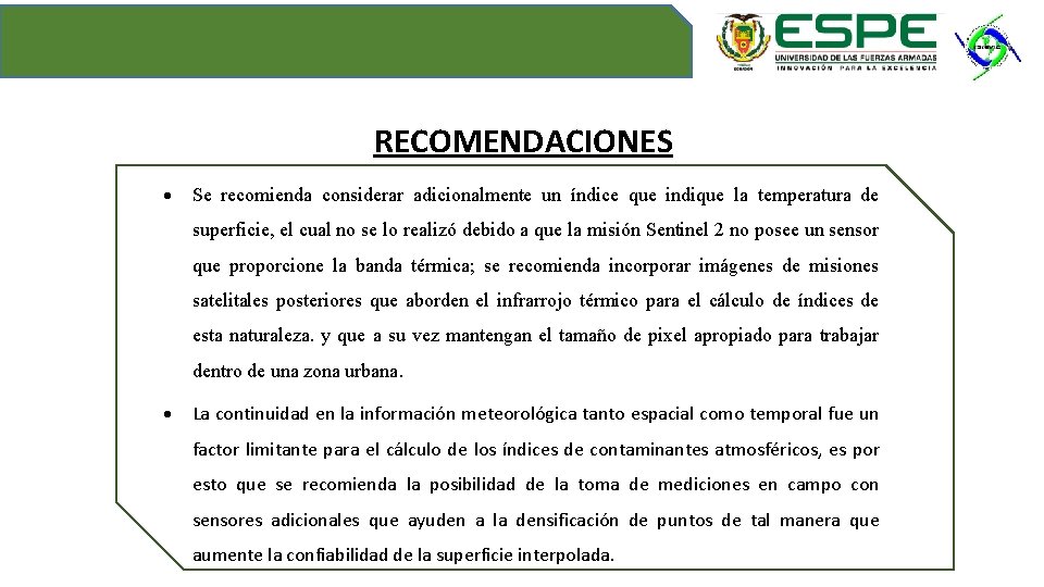 RECOMENDACIONES Se recomienda considerar adicionalmente un índice que indique la temperatura de superficie, el