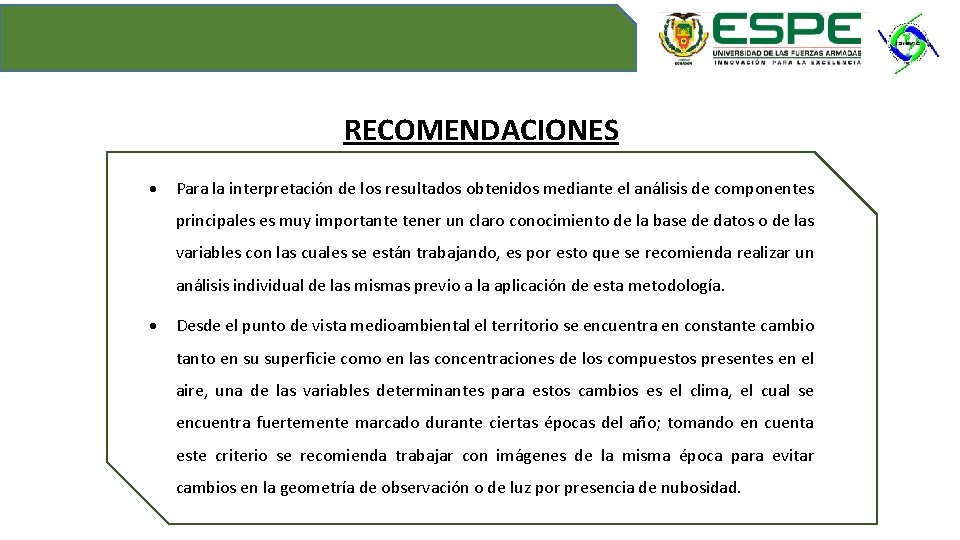 RECOMENDACIONES Para la interpretación de los resultados obtenidos mediante el análisis de componentes principales