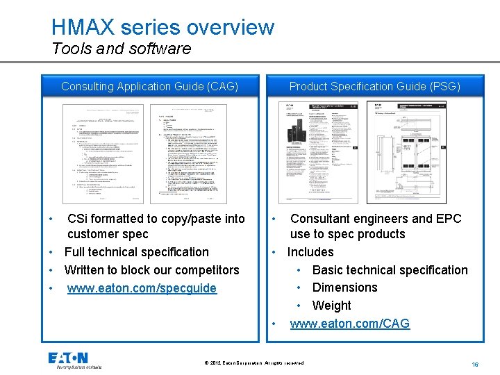 HMAX series overview Tools and software Consulting Application Guide (CAG) • CSi formatted to