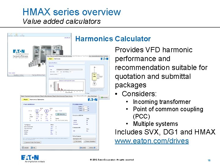 HMAX series overview Value added calculators Harmonics Calculator Provides VFD harmonic performance and recommendation