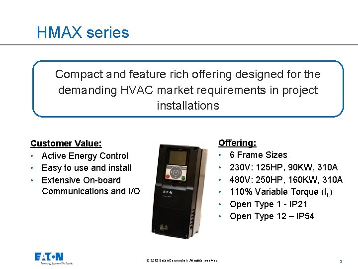 HMAX series Compact and feature rich offering designed for the demanding HVAC market requirements