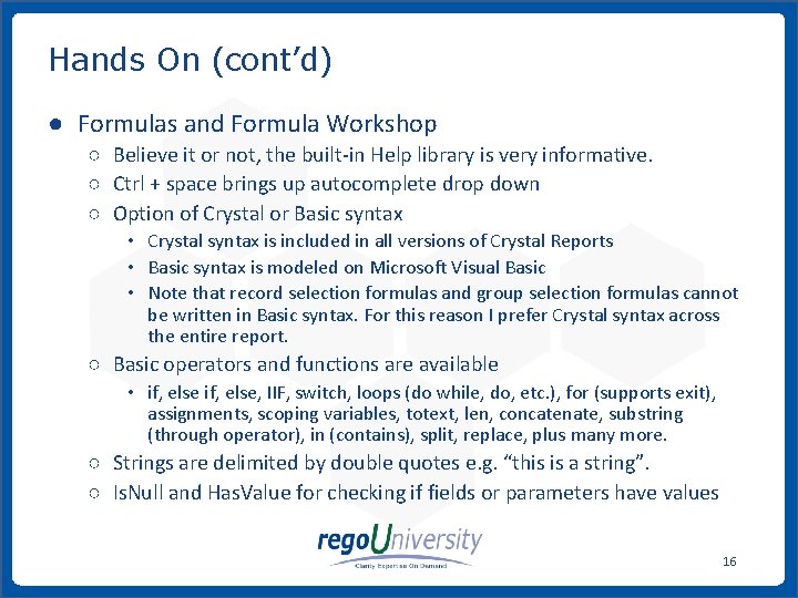 Hands On (cont’d) ● Formulas and Formula Workshop ○ Believe it or not, the
